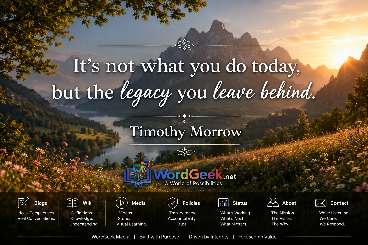 Original WordGeek Media artwork featuring the message that what matters is the legacy left behind.